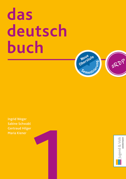 das deutschbuch 1 von Schwabl,  Sabine, Weger,  Ingrid