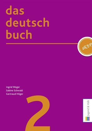 das deutschbuch 2 von Hilger,  Gertraud, Schwabl,  Sabine, Weger,  Ingrid