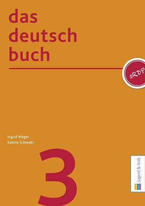 das deutschbuch 3 von Schwabl,  Sabine, Weger,  Ingrid