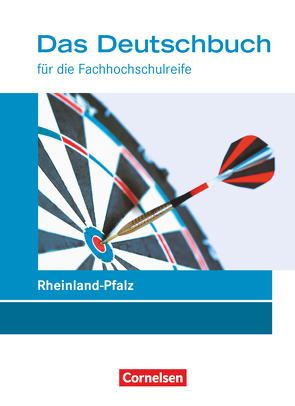 Das Deutschbuch – Fachhochschulreife – Rheinland-Pfalz – Neubearbeitung – 11./12. Schuljahr von Ansel-Röhrleef,  Kerstin, Becker,  Juliane, Brand,  Margarete, Kolb,  Pamela, Langenberg,  Martin, Rahner,  Thomas, Schappert,  Petra, Schmitz,  Britta, Schulz-Hamann,  Martina, van Züren,  Helmut, Werner,  Carolin, Winkler,  Nicole