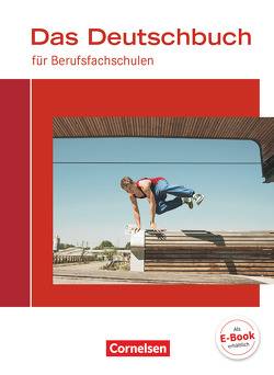 Das Deutschbuch für Berufsfachschulen – Allgemeine Ausgabe von Ansel-Röhrleef,  Kerstin, Harff-König,  Gabriele, Karnbach,  Birgit, Pascher,  Petra, Scheele,  Christoph, Schulz-Hamann,  Martina, van Züren,  Helmut