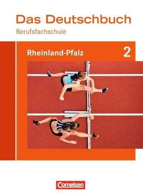 Das Deutschbuch für Berufsfachschulen – Rheinland-Pfalz von Diehl,  Alexandra, Hilke,  Manfred, Rahner,  Thomas, Sander,  Susanne, Scheele,  Christoph, Schulz-Hamann,  Martina, Teubel,  Nadja, van Züren,  Helmut