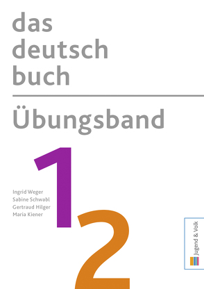 das deutschbuch / Übungsband 1/2 von Schwabl,  Sabine, Weger,  Ingrid