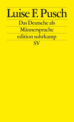 Das Deutsche als Männersprache von Pusch,  Luise F