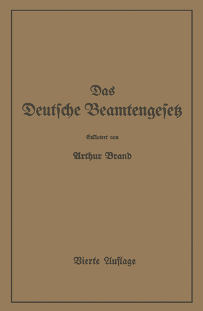 Das Deutsche Beamtengesetz (DBG) von Brand,  Arthur