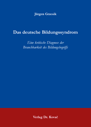 Das deutsche Bildungssyndrom von Grzesik,  Jürgen