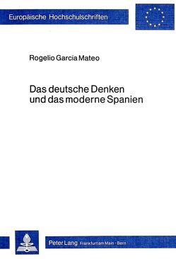 Das deutsche Denken und das moderne Spanien von García Mateo,  Rogelio