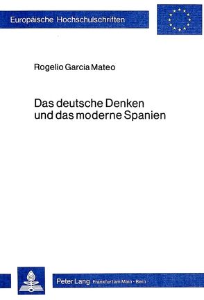 Das deutsche Denken und das moderne Spanien von García Mateo,  Rogelio