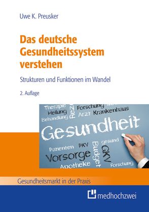 Das deutsche Gesundheitssystem verstehen von Preusker,  Uwe K.