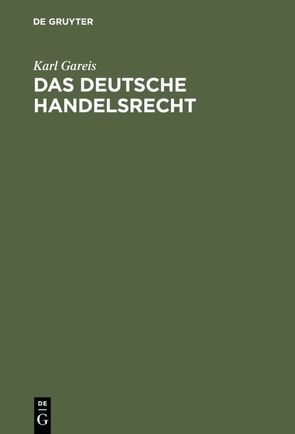 Das deutsche Handelsrecht von Gareis,  Karl