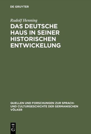 Das Deutsche Haus in seiner historischen Entwickelung von Henning,  Rudolf