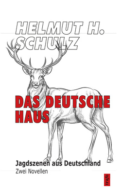 Das Deutsche Haus. Jagdszenen aus Deutschland von Schulz,  Helmut H