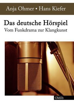 Das deutsche Hörspiel von Kiefer,  Hans, Ohmer,  Anja