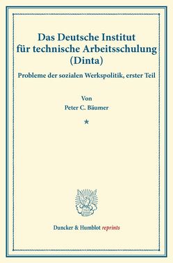 Das Deutsche Institut für technische Arbeitsschulung (Dinta). von Bäumer,  Peter C., Briefs,  Goetz