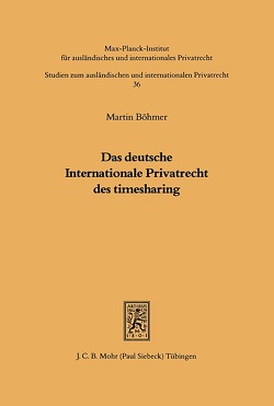 Das deutsche Internationale Privatrecht des Timesharing von Böhmer,  Martin