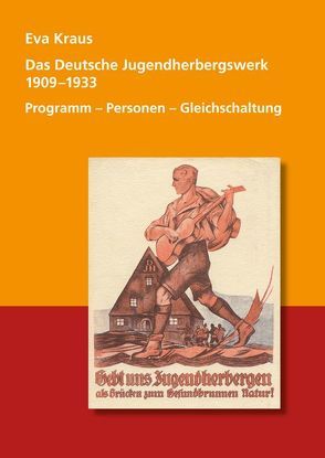 Das Deutsche Jugendherbergswerk 1909 – 1933 von Kraus,  Eva