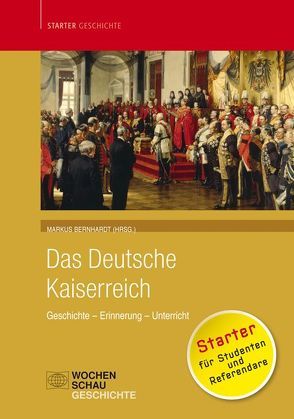 Das deutsche Kaiserreich von Bernhardt,  Markus