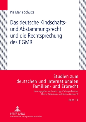 Das deutsche Kindschafts- und Abstammungsrecht und die Rechtsprechung des EGMR von Schulze,  Pia Maria