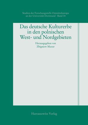 Das deutsche Kulturerbe in den polnischen West- und Nordgebieten von Mazur,  Zbigniew