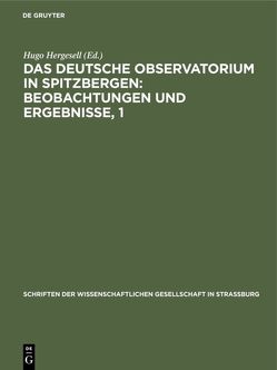 Das Deutsche Observatorium in Spitzbergen: Beobachtungen und Ergebnisse, 1 von Hergesell,  Hugo