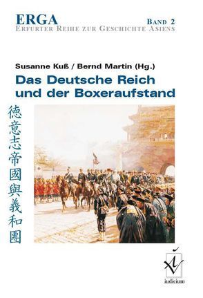 Das Deutsche Reich und der Boxeraufstand von Kuß,  Susanne, Martin,  Bernd