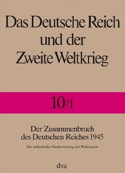 Das Deutsche Reich und der Zweite Weltkrieg – Band 10/1 von Müller,  Rolf-Dieter