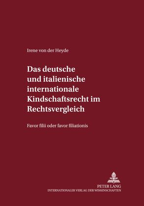 Das deutsche und italienische internationale Kindschaftsrecht im Rechtsvergleich von von der Heyde,  Irene