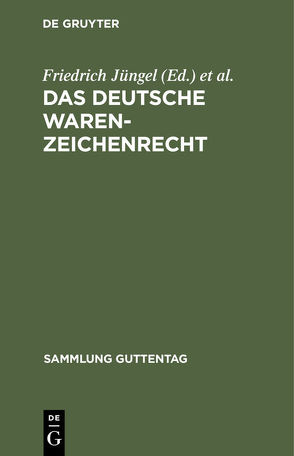 Das deutsche Warenzeichenrecht von Freund,  Günther Siegfried, Jüngel,  Friedrich, Magnus,  Julius