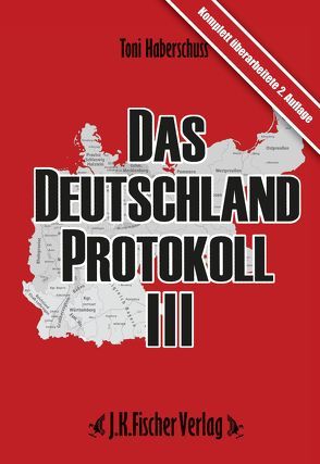 Das Deutschland Protokoll 3 von Haberschuss,  Toni