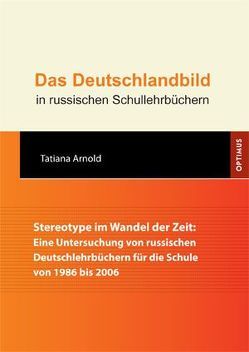 Das Deutschlandbild in russischen Schullehrbüchern von Arnold,  Tatiana