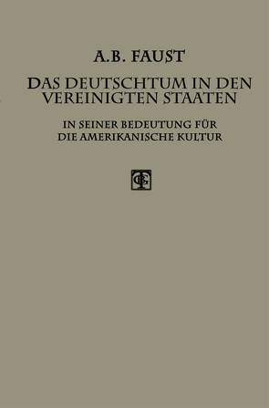 Das Deutschtum in den Vereinigten Staaten von Faust,  Albert B.