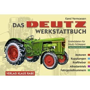 Das Deutz-Werkstattbuch von Vermoesen,  Karel