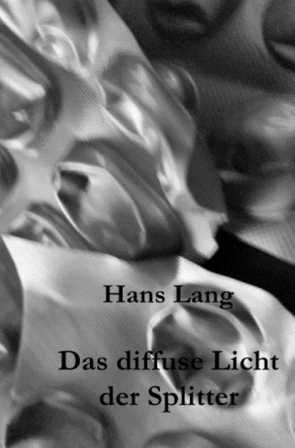 Das diffuse Licht der Splitter von Lang,  Hans