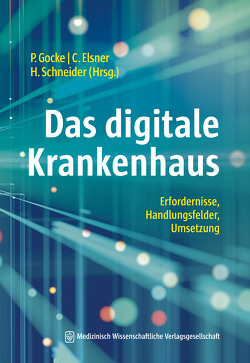 Das digitale Krankenhaus von Elsner,  Christian, Gocke,  Peter, Meisheit,  Bernd Christoph, Schneider,  Henning