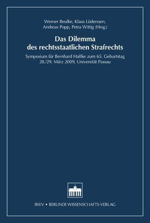 Das Dilemma des rechtsstaatlichen Strafrechts von Beulke,  Werner, Lüderssem,  Klaus, Popp,  Andreas, Wittig,  Petra