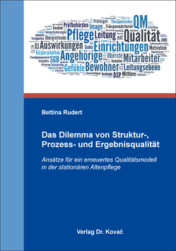 Das Dilemma von Struktur-, Prozess- und Ergebnisqualität von Rudert,  Bettina