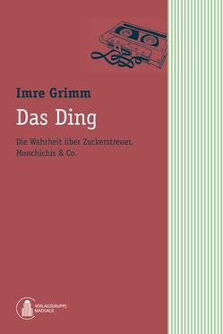 Das Ding von Grimm,  Imre, Hoch,  Stefan