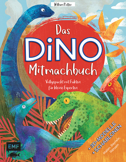 Das DINO-Mitmachbuch – Vollgepackt mit Fakten für kleine Experten von Fizer Coleman,  Stephanie, Potter,  William