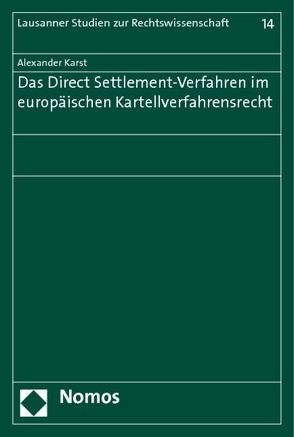 Das Direct Settlement-Verfahren im europäischen Kartellverfahrensrecht von Karst,  Alexander