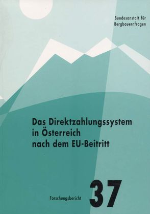 Das Direktzahlungssystem in Österreich nach dem EU-Beitritt von Hovorka,  Gerhard