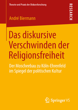 Das diskursive Verschwinden der Religionsfreiheit von Biermann,  André