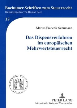 Das Dispensverfahren im europäischen Mehrwertsteuerrecht von Schumann,  Marius