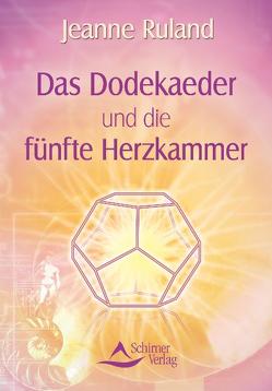 Das Dodekaeder und die fünfte Herzkammer von Ruland,  Jeanne