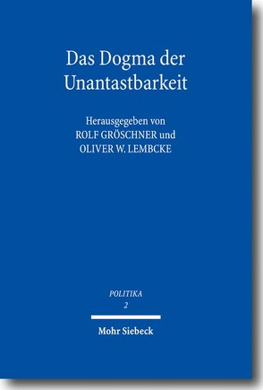 Das Dogma der Unantastbarkeit von Gröschner,  Rolf, Lembcke,  Oliver W.