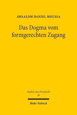 Das Dogma vom formgerechten Zugang von Moussa,  Awaalom Daniel