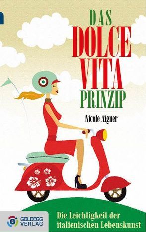 Das Dolce Vita-Prinzip – Taschenbuchausgabe von Aigner,  Nicole