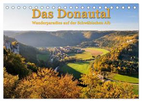 Das Donautal – Wanderparadies auf der Schwäbischen Alb (Tischkalender 2024 DIN A5 quer), CALVENDO Monatskalender von Keller,  Markus