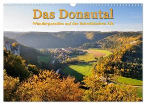 Das Donautal – Wanderparadies auf der Schwäbischen Alb (Wandkalender 2024 DIN A3 quer), CALVENDO Monatskalender von Keller,  Markus