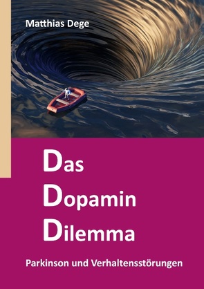 Das Dopamin Dilemma von Dege,  Matthias