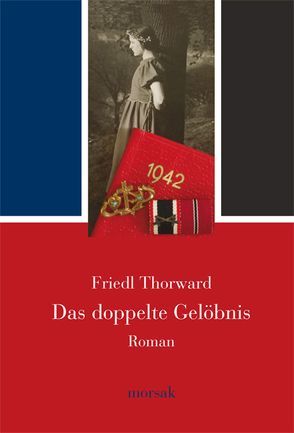 Das doppelte Gelöbnis von Thorward,  Friedl